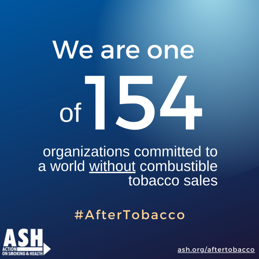 tobacco organizations Letter: 154 Organizations Call for Phasing Out Sales of Combustible Tobacco  Products – ASH > Action on Smoking & Health