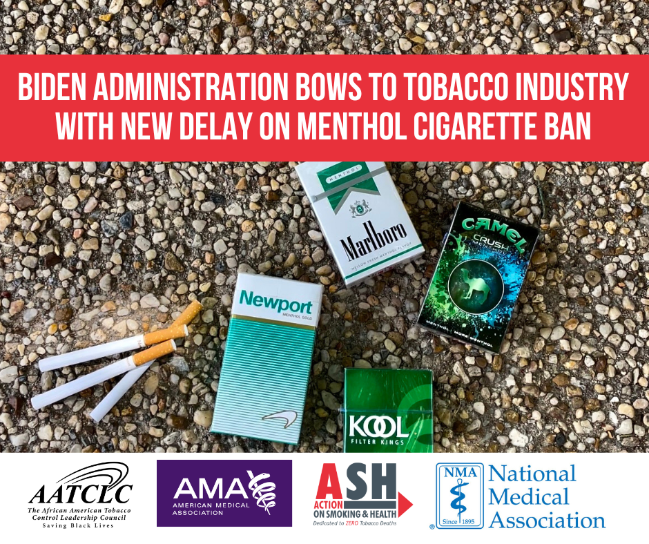 Biden Administration Bows to Tobacco Industry with New Delay on Menthol  Cigarette Ban – ASH > Action on Smoking & Health